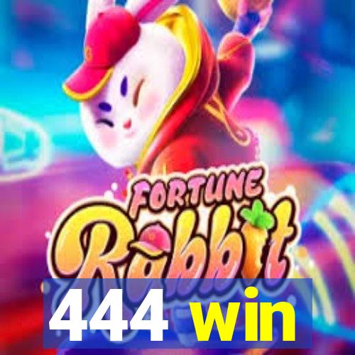 444 win